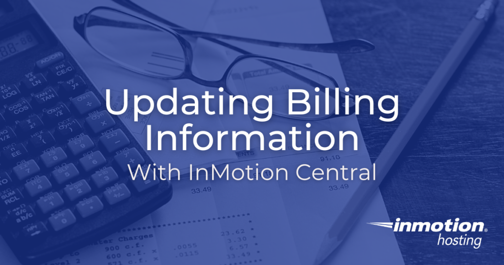 Learn How to Update Billing Information With InMotion Central