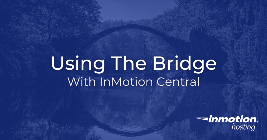 Learn How to Use The Bridge With InMotion Central