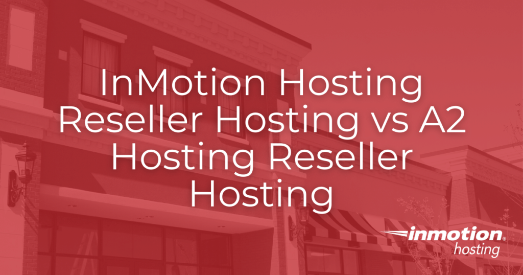 InMotion Hosting vs A2 Hosting Reseller Hosting Hero Image