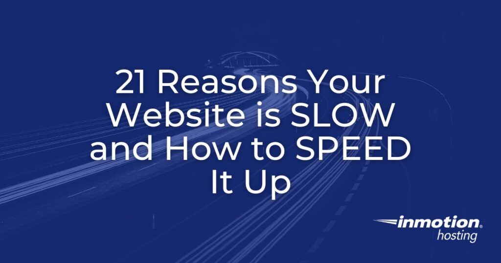21 Reasons  Your Site is Slow and How to Speed It Up - header image