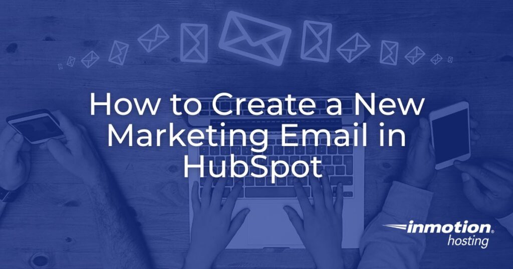 How to Create a New Marketing Email in HubSpot - header image
