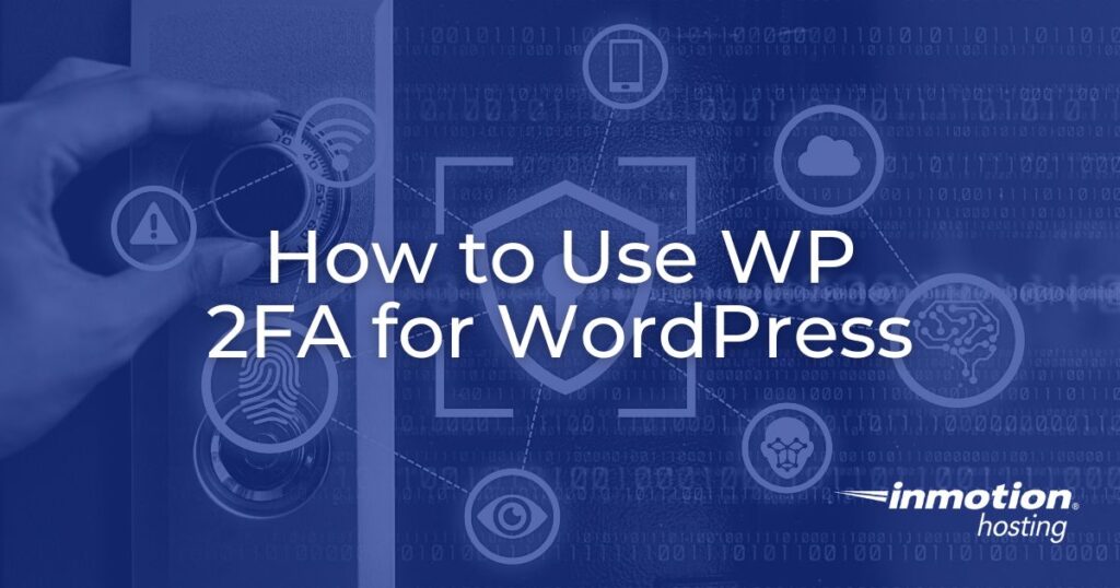 How to use WP 2FA for WordPress - header image