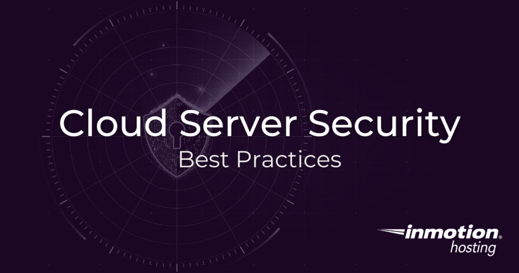 Learn About the Best Practices for Cloud Server Security