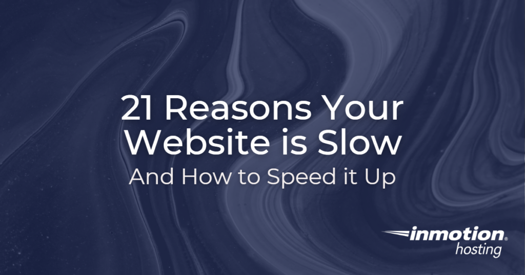 21 Reasons Your Site is Slow and How to Speed It Up - header image
