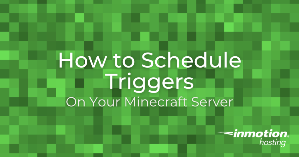 Learn How to Schedule Triggers on Your Minecraft Server