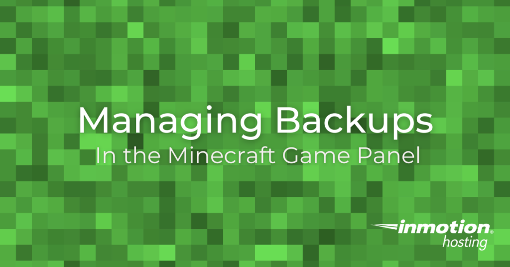 Learn How to Manage Backups in the Minecraft Game Panel