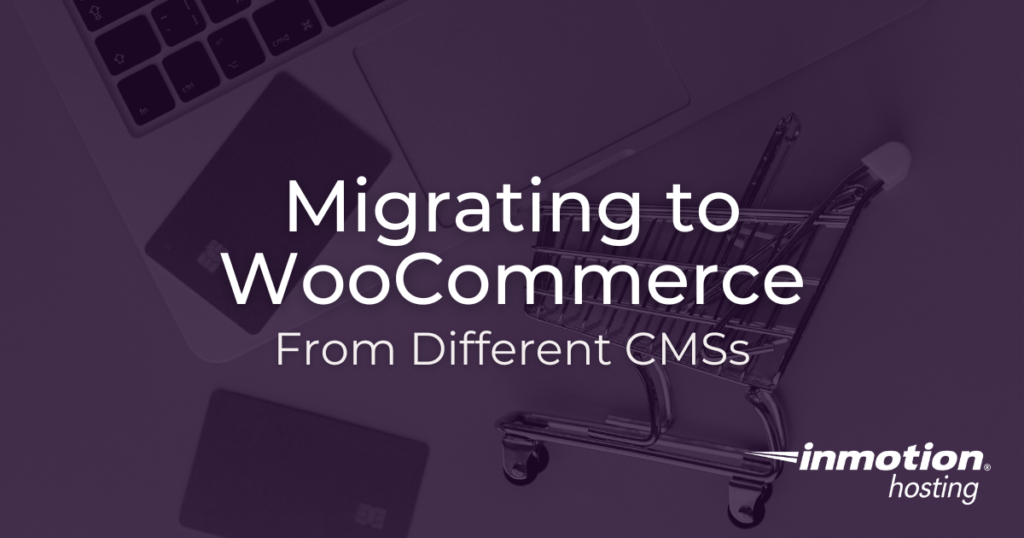 Migrating to WooCommerce from Shopify, BigCommerce, Volusion, OpenCart, and Magento - Hero Image