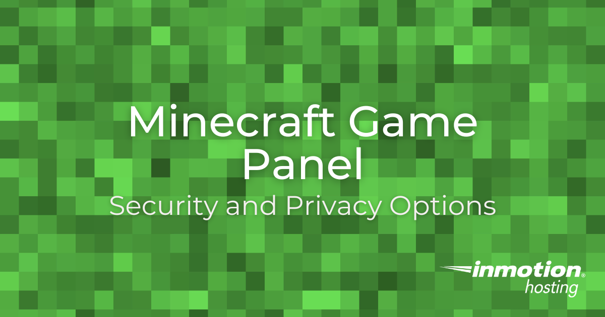 Game Management Panel Security and Privacy Options
