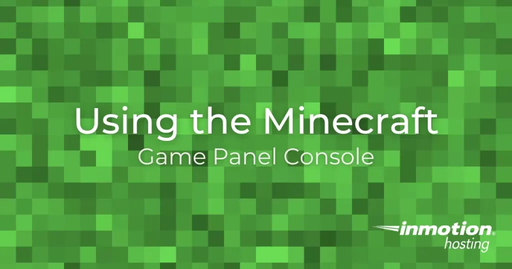 Learn How to Use the Minecraft Game Panel Console