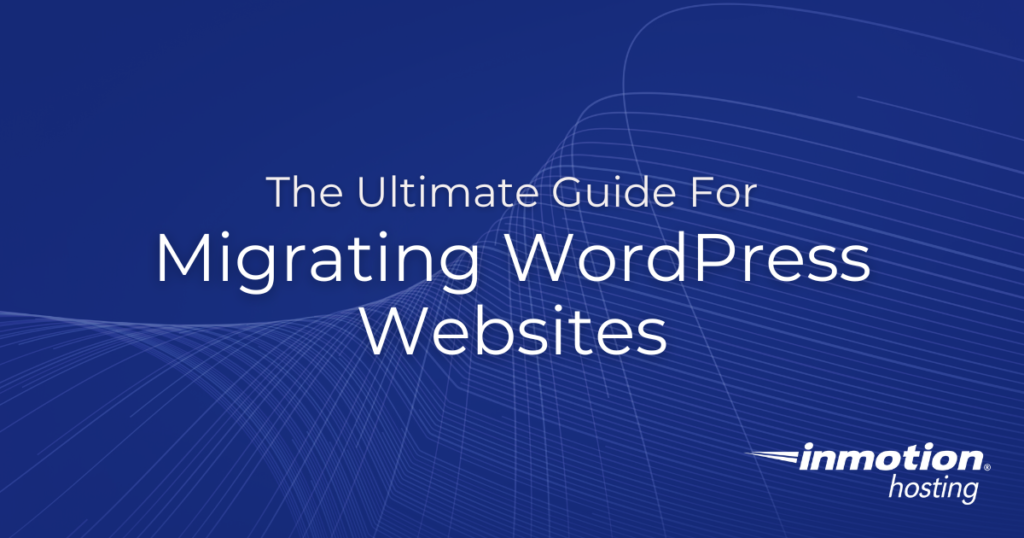 The Ultimate Guide for Migrating WordPress Websites Featured Image displaying a blue background and title.