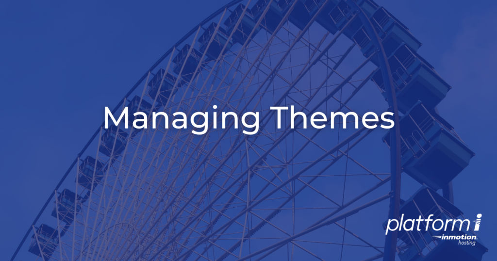 Managing WordPress Themes in Platform InMotion