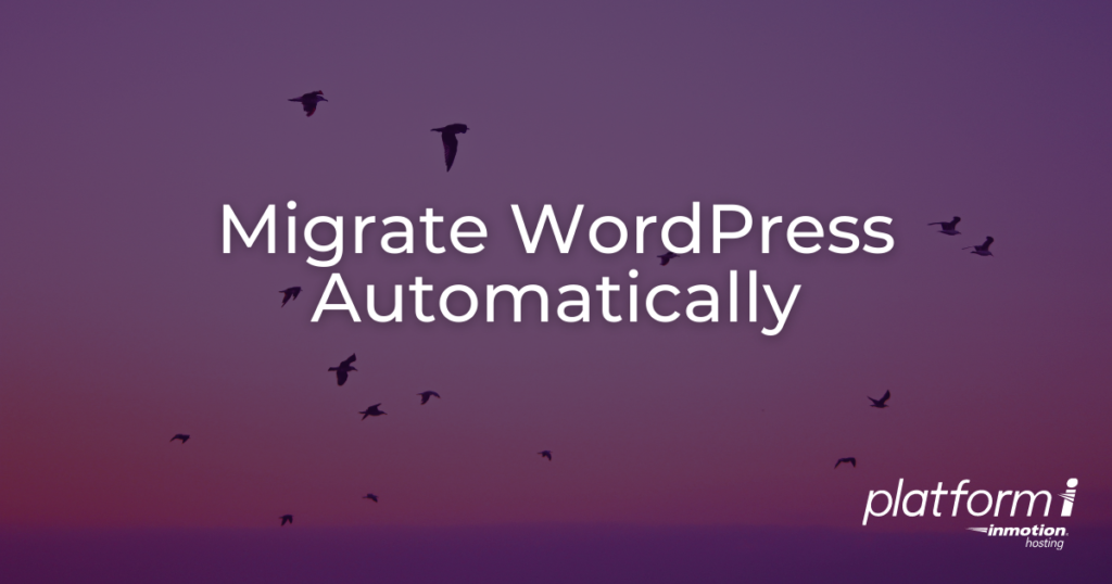 Migrating WordPress Automatically to Platform InMotion - article image