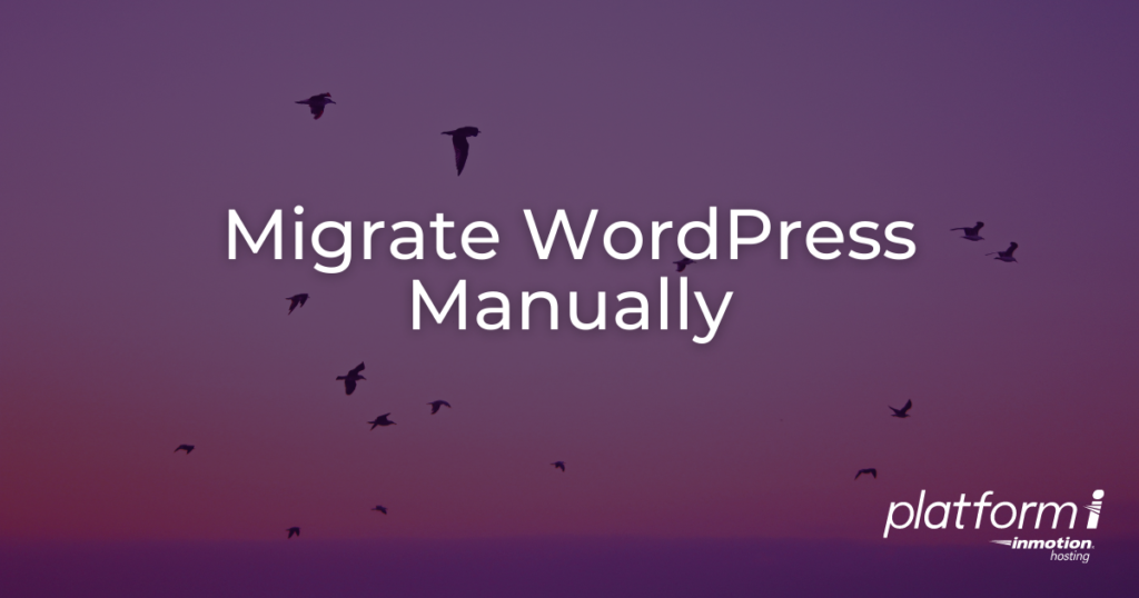 hero image featuring a flock of birds with the text Migrate WordPress Manually platform i inmotion hosting