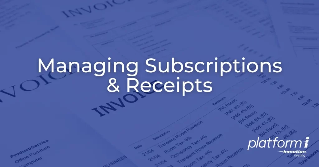 hero with invoices and text managing subscription and receipts platform i inmotion hosting