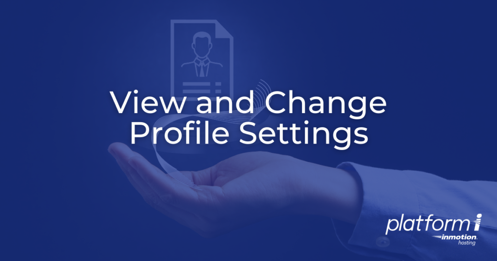 View & Change Profile Settings in Platform InMotion - article image