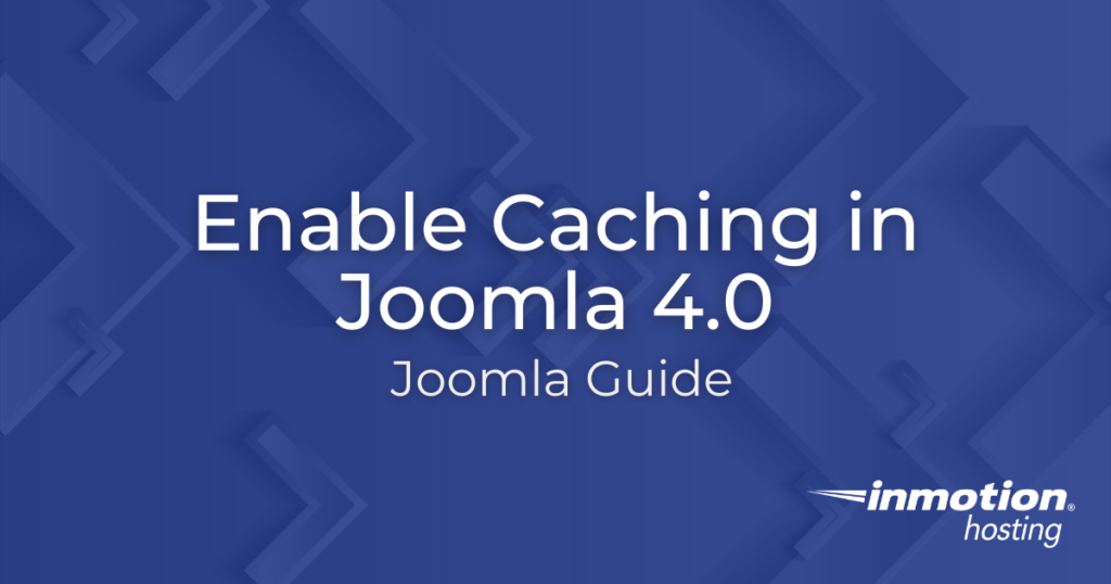 How to Enable Caching in Joomla 4.0 Hero Image