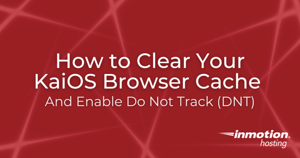 How to Clear Your KaiOS Browser Cache and Enable Do Not Track (DNT) Hero Image