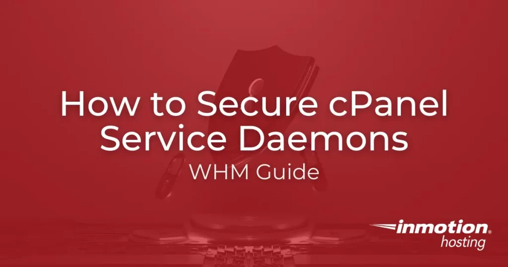 How to Secure cPanel Service Daemons (cpsrvd) in WHM Hero Image