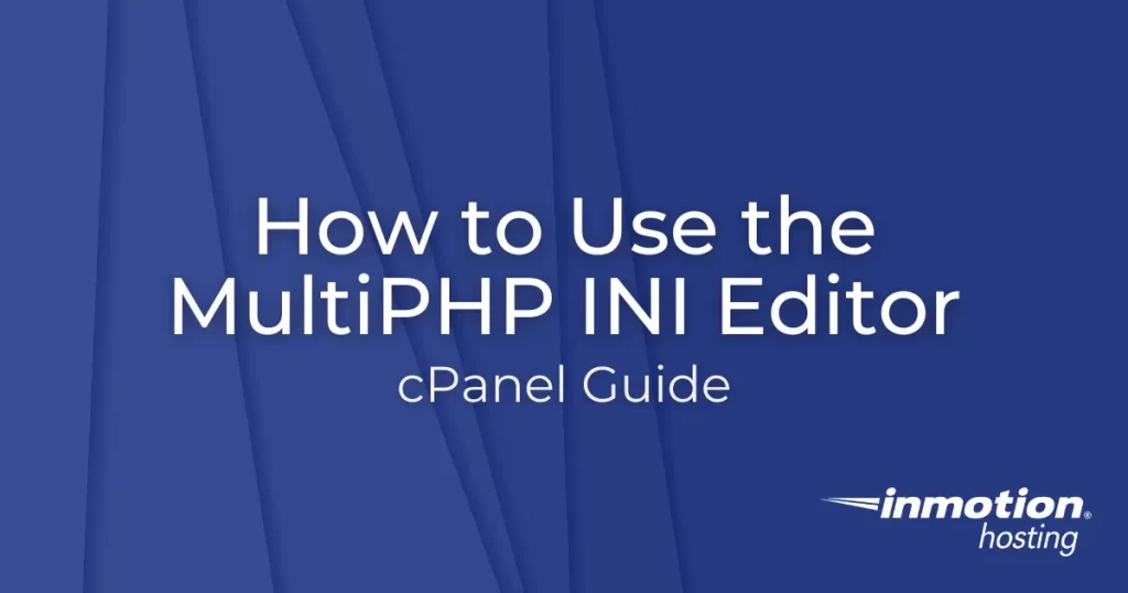 How to Use the MultiPHP INI Editor in cPanel Hero Image