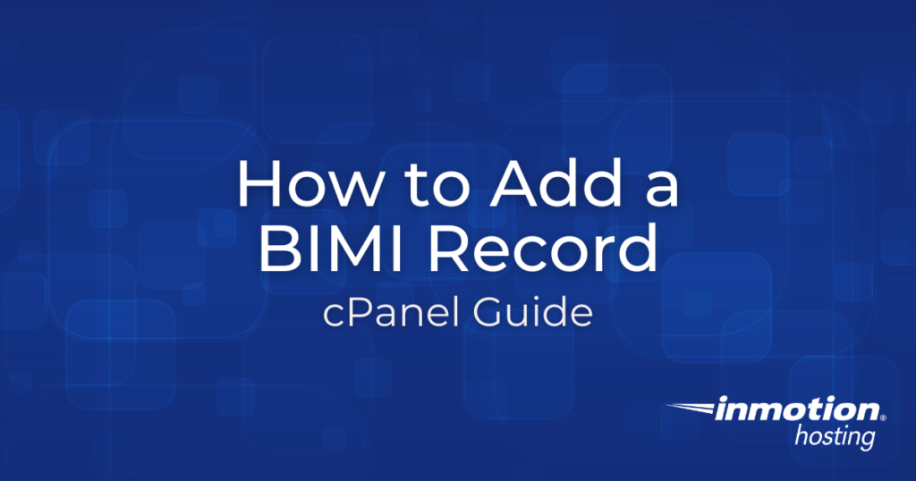 How to Add a BIMI Record in cPanel Hero Image