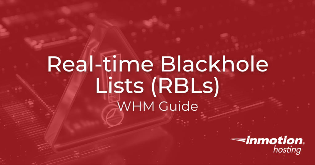 Real-time Blackhole Lists (RBLs) in WHM for Stronger Email Security Hero Image