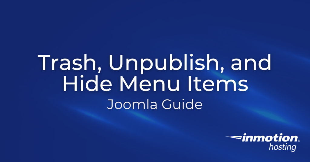 How to Trash, Unpublish, and Hide Menu Items in Joomla 4.0 Hero Image