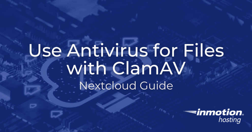 How to Use Antivirus for Files in Nextcloud with ClamAV Hero Image