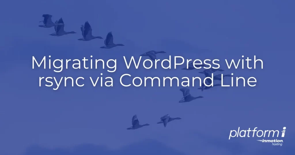 Hero image with text Migrating WordPress with rsync via Command Line platform inmotion