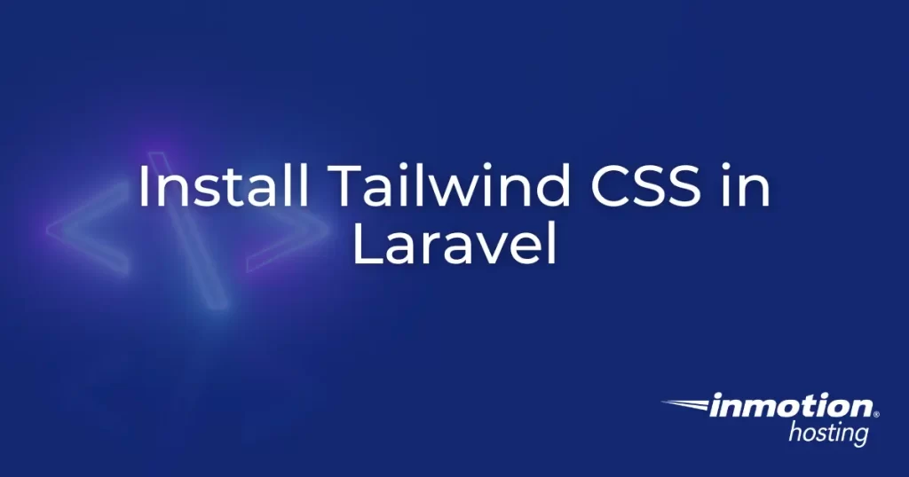 Install Tailwind CSS in Laravel