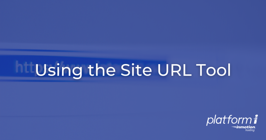 Using the Site URL Tool in Platform InMotion hero image
