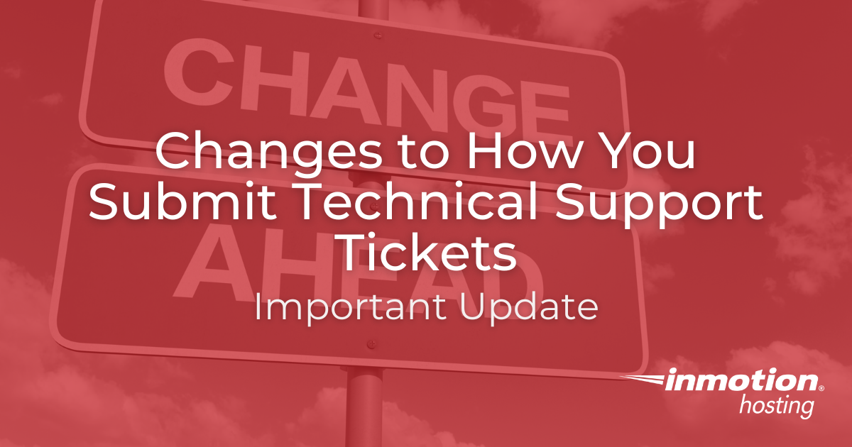 Changes to How You Submit Technical Support Tickets