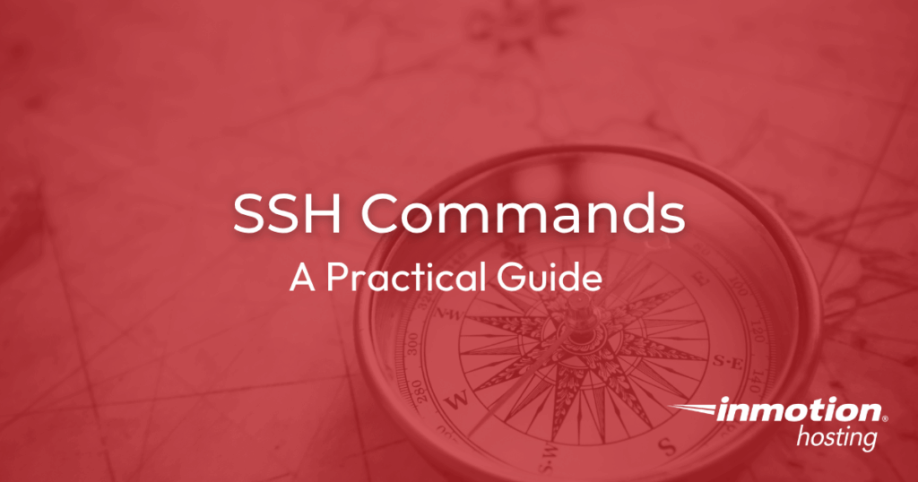 SSH Commands: The Practical Guide for Developers and Site Owners