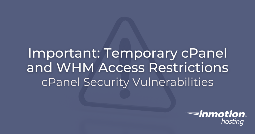 cPanel & WHM Security Vulnerability – Temporary Access Restrictions - Hero Image